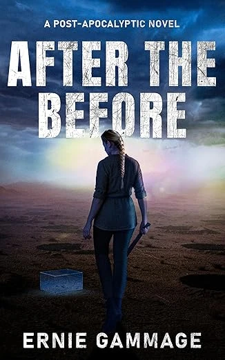 AFTER THE BEFORE: An Apocalyptic Novel