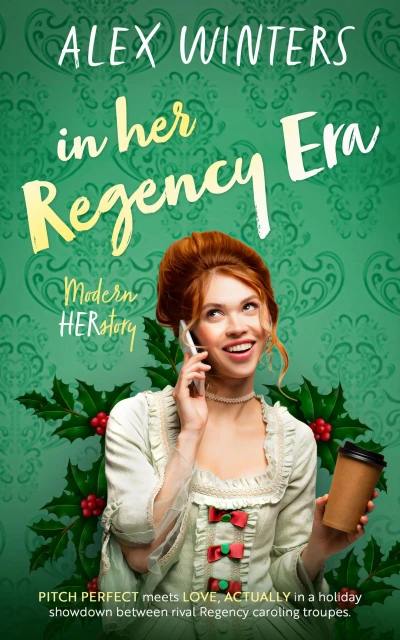 In Her Regency Era: An Age Gap Romantic Comedy (Modern Herstory Book 1)