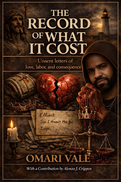 The Record of What It Cost: Unsent letters from love, labor, and consequence