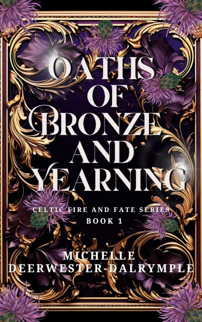 Oaths of Bronze and Yearning: Steamy, Enemies to Lovers, Fae and Magic, Opposites Attract Romantasy (Celtic Fire and Fate Book 1)